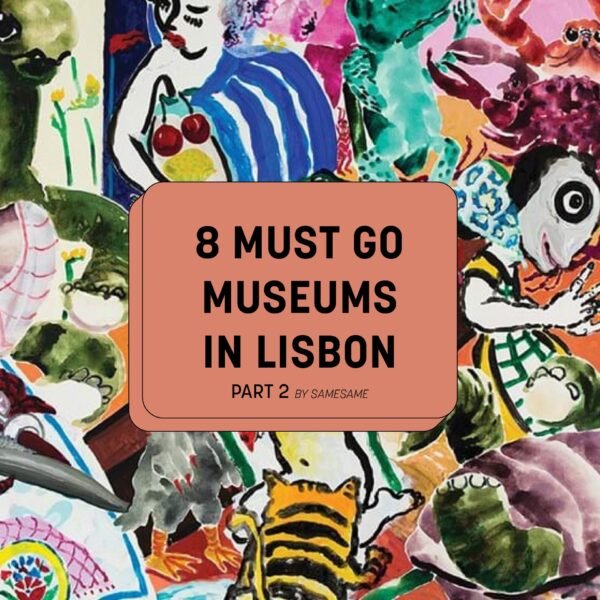 Best museums in Lisbon by samesame co-living